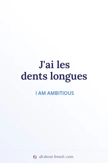 aesthetic french quote avoir dents longues
