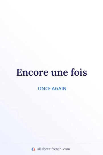 aesthetic french quote encore une fois