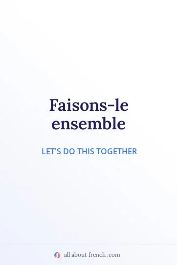aesthetic french quote faisons ensemble