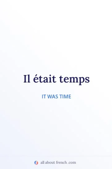 aesthetic french quote il etait temps