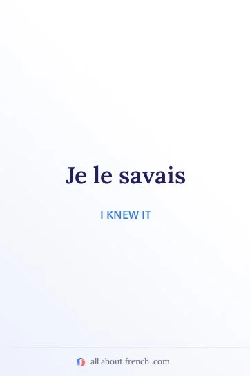 aesthetic french quote je le savais