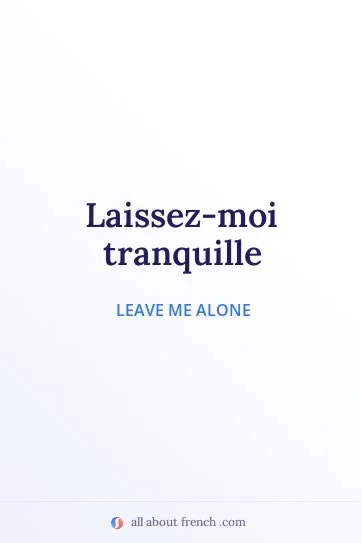 aesthetic french quote laissez moi tranquille