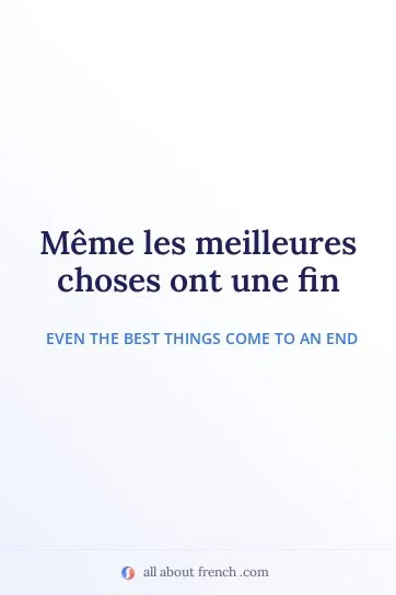 aesthetic french quote meilleures choses ont une fin