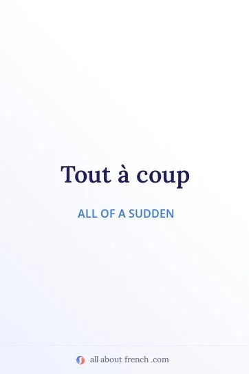aesthetic french quote tout a coup